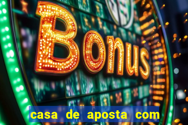 casa de aposta com bonus no cadastro